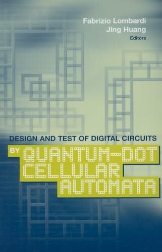 Design and Test of Digital Circuits by Quantum-Dot Cellular Automata