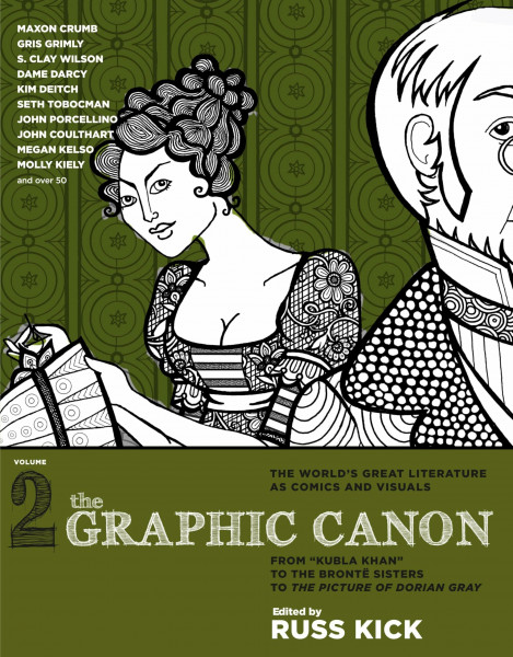 The Graphic Canon, Vol. 2: From "Kubla Khan" to the Bronte Sisters to The Picture of Dorian Gray (The Graphic Canon Series, Band 2)