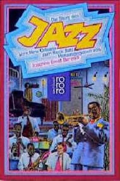 Die Story des Jazz: Vom New Orleans zum Rock Jazz