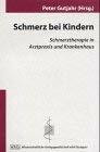 Schmerz bei Kindern. Schmerztherapie in Arztpraxis und Krankenhaus