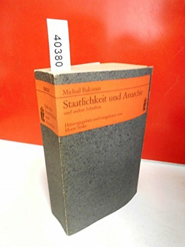 Staatlichkeit und Anarchie und andere Schriften.