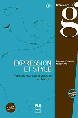 Expression et style (corrigés intégrés) - B2-C1: Perfectionner son expression en français