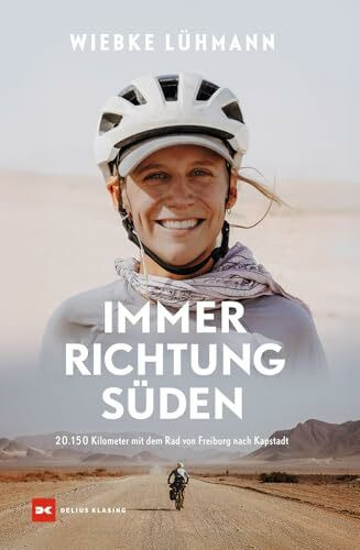 Immer Richtung Süden: 20.150 Kilometer mit dem Rad von Freiburg nach Kapstadt