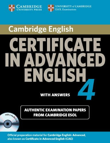Cambridge Certificate in Advanced English 4 for Updated Exam Self-study Pack (Student's Book with answers and Audio CDs (2)): Official Examination ... ESOL Examinations (CAE Practice Tests)