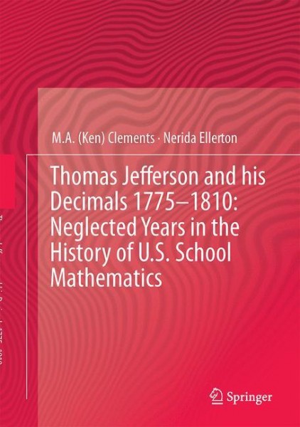 Thomas Jefferson and his Decimals 1775-1810: Neglected Years in the History of U.S. School Mathemati