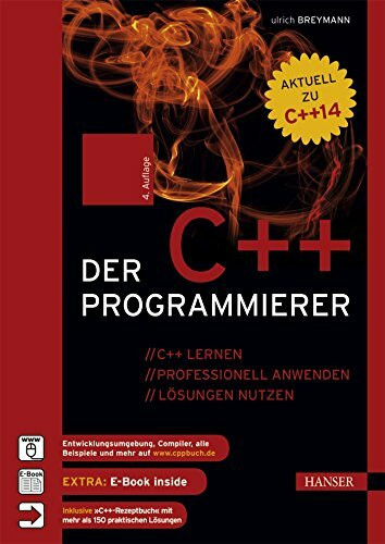 Der C++-Programmierer: C++ lernen – professionell anwenden – Lösungen nutzen