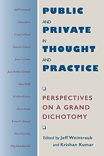 Public and Private in Thought and Practice: Perspectives on a Grand Dichotomy (Morality and Society Series)