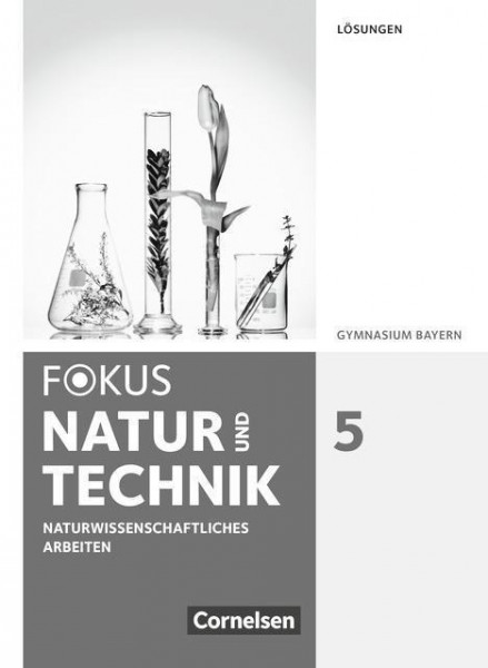 Fokus Biologie 5. Jahrgangsstufe - Gymnasium Bayern - Natur und Technik: Naturwissenschaftliches Arb