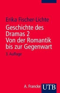 Geschichte des Dramas 2. Von der Romantik bis zur Gegenwart