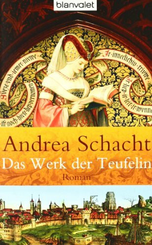 Das Werk der Teufelin: Roman (Begine Almut Bossart, Band 2)