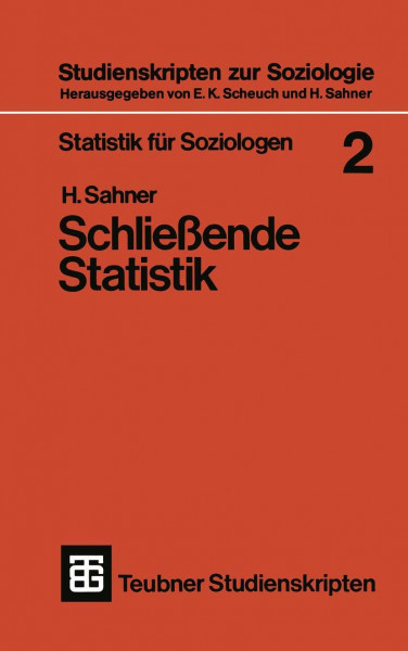 Statistik für Soziologen 2: Schließende Statistik (Teubner Studienskripten zur Soziologie, 23, Band 23)
