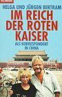 Im Reich der roten Kaiser. Als Korrespondent in China.
