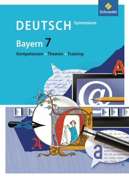 Kompetenzen - Themen - Training - Arbeitsbuch für den Deutschunterricht am Gymnasium in Bayern: Schülerband 7