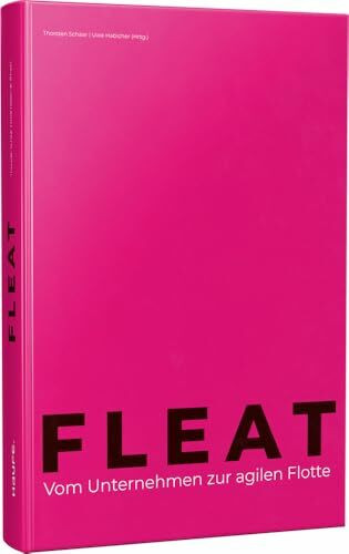 FLEAT - Vom Unternehmen zur agilen Flotte (Haufe Fachbuch)