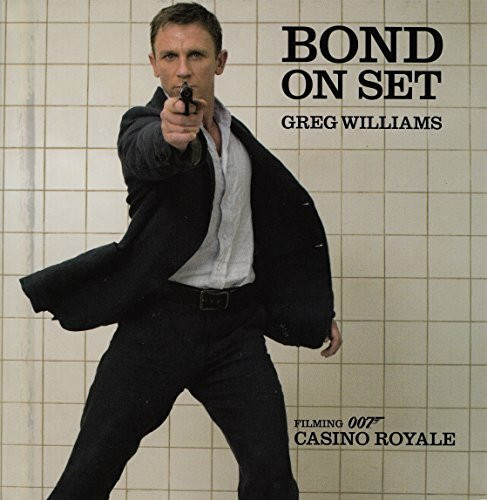 Dorling Kindersley Bond On Set , Filming 007 Casino Royale - Daniel Craig