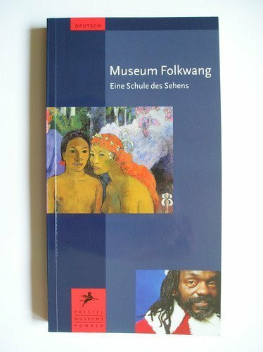 Museum Folkwang: Essen: Eine Schule des Sehens (Prestel Museumsführer /Prestel Museum Guide)