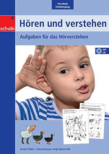 Hören und verstehen: Vorschule, Schuleingang Aufgaben für das Hörverstehen (Hören und Verstehen: Zuhören - verstehen - umsetzen)