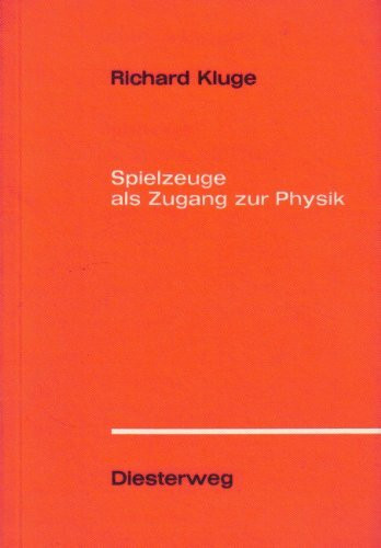 Spielzeuge als Zugang zur Physik im Unterricht