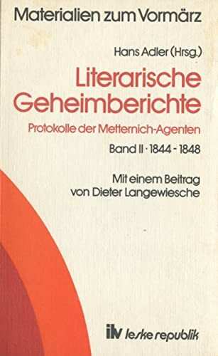 Literarische Geheimberichte I (Kt) 1840-1843. Protokolle der Metternich- Agenten