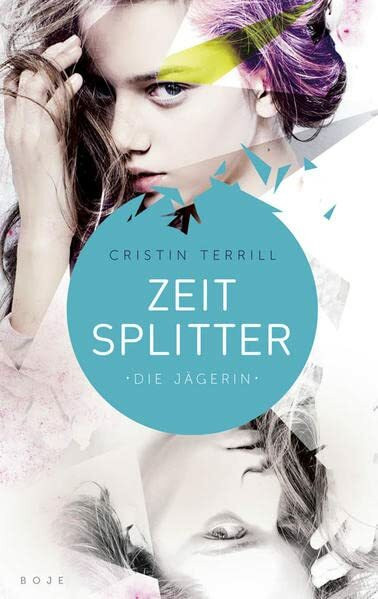 Zeitsplitter - Die Jägerin: Roman