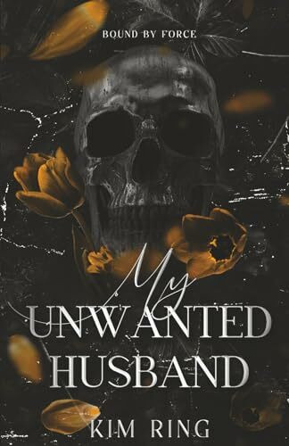 My Unwanted Husband: Bound By Force