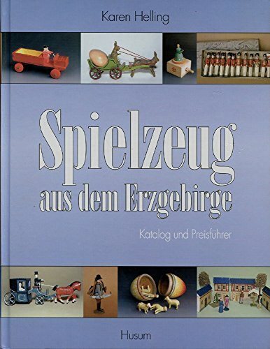 Spielzeug aus dem Erzgebirge: Katalog und Preisführer