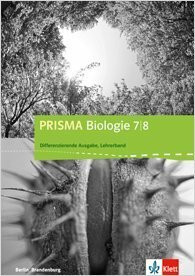 PRISMA Biologie 7/8 Differenzierende Ausgabe BE, BB ab 2017 Lehrerband Klasse 7/8