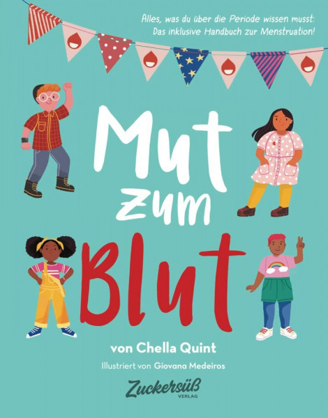 Mut zum Blut: Alles, was du über die Periode wissen musst. Das inklusive Handbuch zur Menstruation.