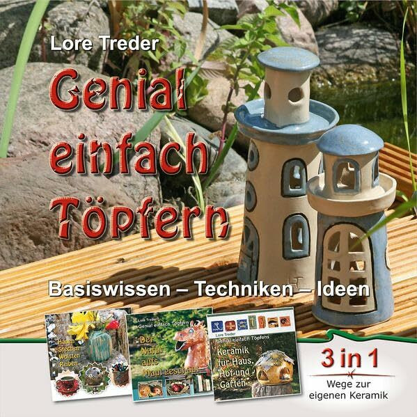 Genial einfach Töpfern: Basiswissen – Techniken – Ideen | 3 in 1 | Wege zur eigenen Keramik