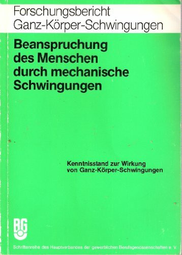 Forschungsbericht: Ganz-Körper-Schwingungen. Beanspruchung des Menschen durch mechanische Schwingungen