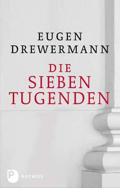 Die sieben Tugenden oder: Weisen, mit sich eins zu werden