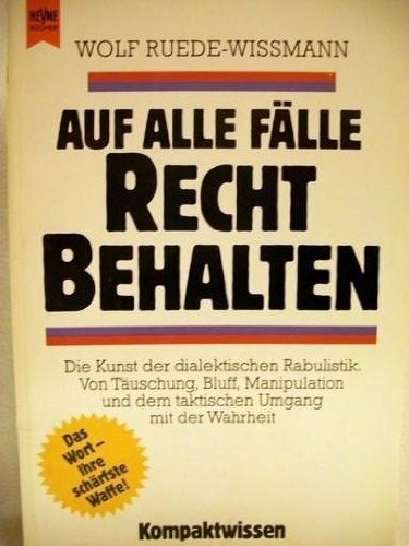 Auf alle Fälle Recht behalten