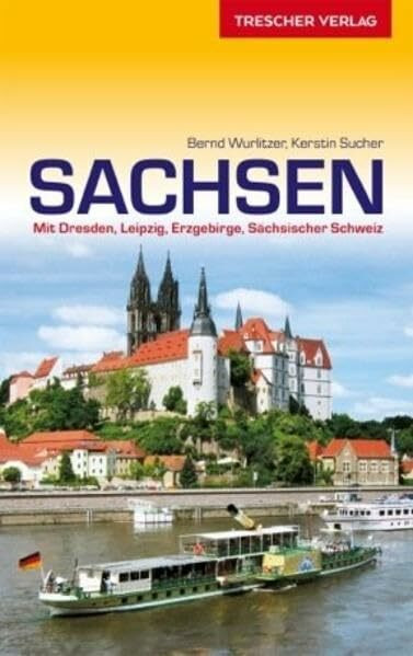 Reiseführer Sachsen: Mit Dresden, Leipzig, Erzgebirge und Sächsischer Schweiz