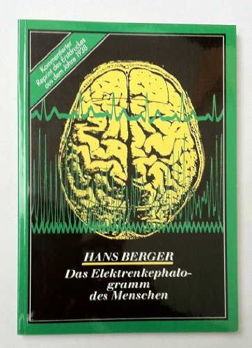 Hans Berger - Das Elektrenkephalogramm des Menschen