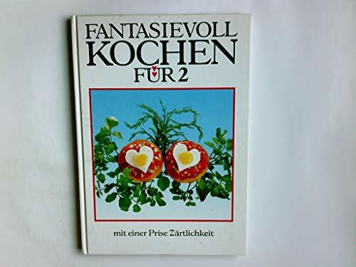 Fantasievoll kochen für 2 - mit einer Prise Zärtlichkeit