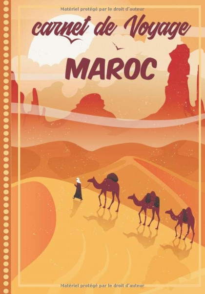 Carnet de Voyage Maroc: Journal de bord, 108 pages ILLUSTREES Cahier d’Activités Vacances à Remplir, Livre de Suivi de Son Voyage, Cadeau à Offrir Fabriqué en France