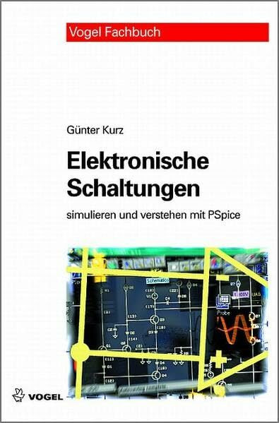 Elektronische Schaltungen simulieren und verstehen mit Pspice