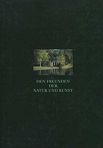 Den Freunden der Natur und Kunst: Das Gartenreich des Fürsten Franz von Anhalt-Dessau im Zeita...