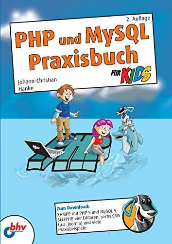 PHP und MySQL Praxisbuch für Kids: 2. Auflage (mitp für Kids)