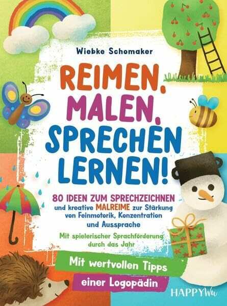 Reimen, Malen, Sprechen lernen! 80 Ideen zum Sprechzeichnen und kreative Malreime zur Stärkung von Feinmotorik, Konzentration und Aussprache: Mit ... - Inklusive wertvollen Tipps einer Logopädin