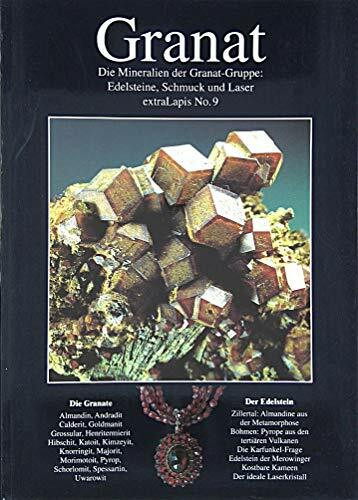 Granat: Die Mineralien der Granat-Gruppe: Edelsteine, Schmuck und Laser (extraLapis)