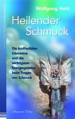 Heilender Schmuck: Die kraftvollsten Edelsteine und die wichtigsten Energiegesetze beim Tragen von Schmuck