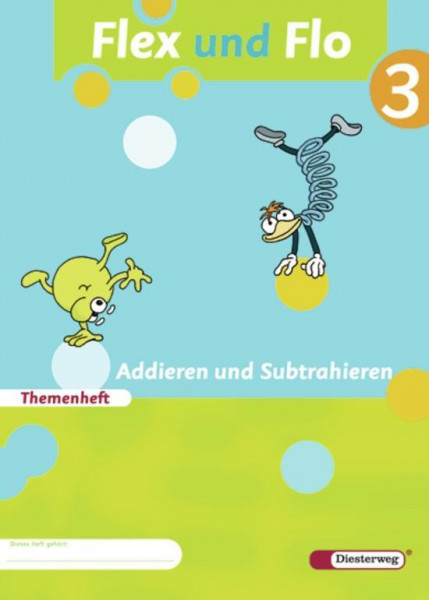 Flex und Flo. Themenheft Addieren und Subtrahieren 3