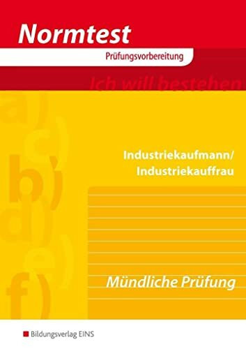 Industriekaufmann/Industriekauffrau, Praktische Abschlussprüfung. Mündliche Prüfung