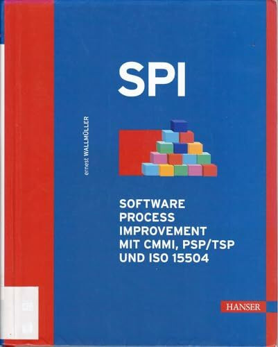 SPI - Software Process Improvement mit CMMI, PSP/TSP und ISO 15504