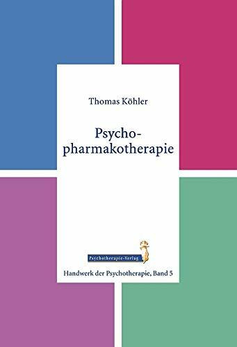 Psychopharmakotherapie (Handwerk der Psychotherapie, Band 5)