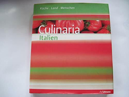 Culinaria Italien: Küche, Land, Menschen