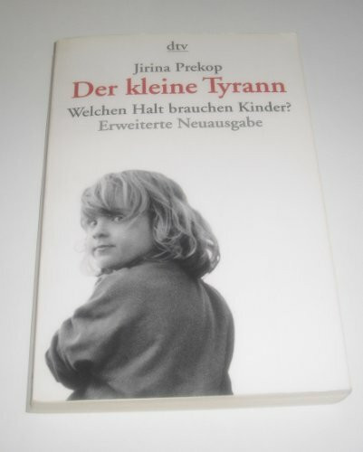 Der kleine Tyrann: Welchen Halt brauchen Kinder?