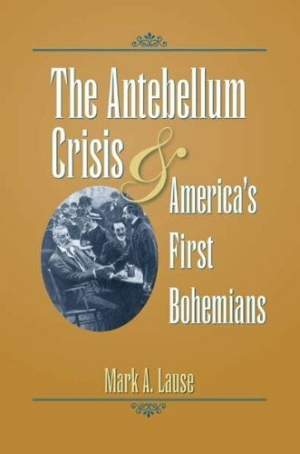 The Antebellum Crisis & America's First Bohemians (Civil War in the North)