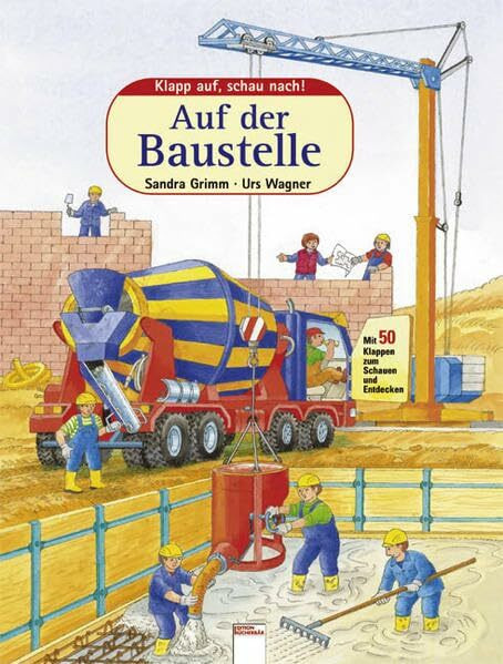 Auf der Baustelle: Mit 50 Klappen zum Schauen und Entdecken